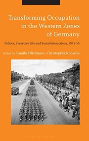 Transforming occupation in the western zones of Germany : politics, everyday life and social interactions, 1945-55 /