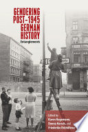 Gendering post-1945 German history : entanglements /