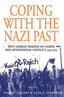 Coping with the Nazi past : West German debates on Nazism and generational conflict, 1955-1975 /