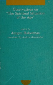 Observations on "the spiritual situation of the age" : contemporary German perspectives /