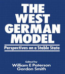 The West German model : perspectives on a stable state /