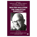 Walter Hallstein : the forgotten European? /