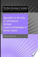 Approaches to the study of contemporary Germany : research methodologies in German studies /