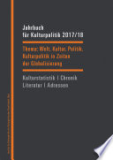 Jahrbuch für Kulturpolitik 2017/18 : Welt. Kultur. Politik. - Kulturpolitik in Zeiten der Globalisierung /