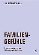 Familiengefühle : Generationengeschichte und NS-Erinnerung in den Medien /