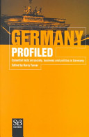 Germany profiled : essential facts on society, business, and politics in Germany /