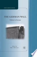 The German Wall : Fallout in Europe /
