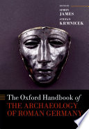 The Oxford handbook of the archaeology of Roman Germany /