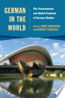 German in the world : the transnational and global contexts of German studies /