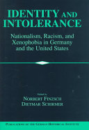Identity and intolerance : nationalism, racism, and xenophobia in Germany and the United States /