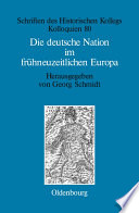 Die deutsche Nation im frühneuzeitlichen Europa : Politische Ordnung und kulturelle Identität? /