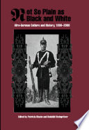 Not so plain as Black and White : Afro-German culture and history, 1890-2000 /