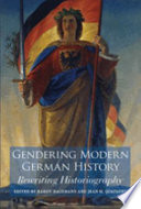 Gendering modern German history : themes, debates, revisions /