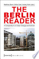 The Berlin reader : a compendium on urban change and activism /