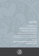 Aegis : essays in Mediterranean archaeology : presented to Matti Egon by the scholars of the Greek Archaeological Committee UK /