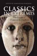 Classics in extremis : the edges of classical reception /