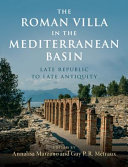 The Roman villa in the Mediterranean basin : late republic to late antiquity /