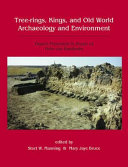 Tree-rings, kings, and Old World archaeology and environment : papers presented in honor of Peter Ian Kuniholm /