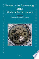 Studies in the archaeology of the medieval Mediterranean /