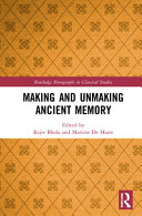 Making and unmaking ancient memory /