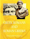Greek Romans and Roman Greeks : studies in cultural interaction /