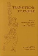 Transitions to empire : essays in Greco-Roman history, 360-146 B.C. in honor of E. Badian /