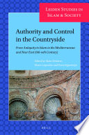 Authority and control in the countryside : from antiquity to Islam in the Mediterranean and Near East (sixth-tenth century) /