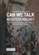 Can we talk Mediterranean? : conversations on an emerging field in medieval and early modern studies /