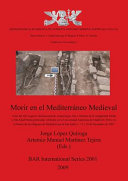 Morir en el mediterráneo medieval : actas del III Congreso Internacional de Arqueología, Arte e Historia de la Antigüedad Tardía y Alta Edad Media peninsular celebrado en la Universidad Autónoma de Madrid (UAM) y en e Museo de los Origenes de Madrid (Casa de San Isidro) - 17 y 18 Diciembre de 2007 /