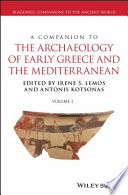 A companion to the archaeology of early Greece and the Mediterranean /