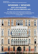 MNHMH/MNEME : past and memory in the Aegean Bronze Age : proceedings of the 17th International Aegean Conference, University of Udine, Department of Humanities and Cultural Heritage, Ca' Foscari University of Venice, Department of Humanities, 17-21 April 2018 /