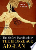 The Oxford handbook of the Bronze Age Aegean (ca. 3000-1000 BC) /