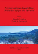 A Cretan landscape through time : Priniatikos Pyrgos and environs /