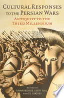 Cultural responses to the Persian wars : antiquity to the third millennium /