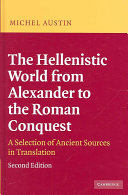 The Hellenistic world from Alexander to the Roman conquest : a selection of ancient sources in translation /