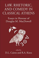 Law, rhetoric and comedy in classical Athens : essays in honour of Douglas M. MacDowell /