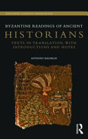 Byzantine readings of ancient historians : texts in translation with introductions and notes /