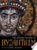The Oxford history of Byzantium /
