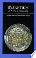 Byzantium, a world civilization /