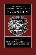 The Cambridge intellectual history of Byzantium /