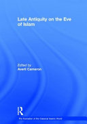 Late antiquity on the eve of Islam /