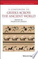 A companion to Greeks across the ancient world /