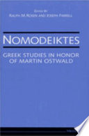 Nomodeiktes : Greek studies in honor of Martin Ostwald /