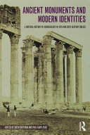 Ancient monuments and modern identities : a critical history of archaeology in 19th and 20th century Greece /