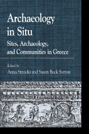 Archaeology in situ : sites, archaeology, and communities in Greece /