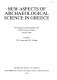 New aspects of archaeological science in Greece : proceedings of a meeting held at the British School at Athens, January 1987 /