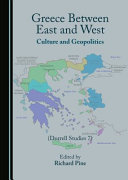Greece between East and West : culture and geopolitics (durrell studies 7) /