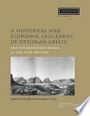 A historical and economic geography of Ottoman Greece : the southwestern Morea in the 18th century /