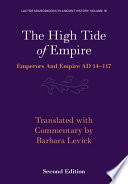 The high tide of empire : emperors and empire AD 14-117 /