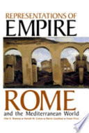 Representations of empire : Rome and the Mediterranean world /